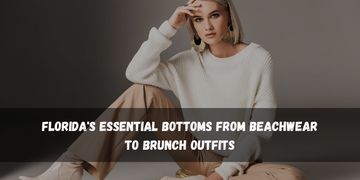 Florida's Essential Bottoms From Beachwear to Brunch Outfits